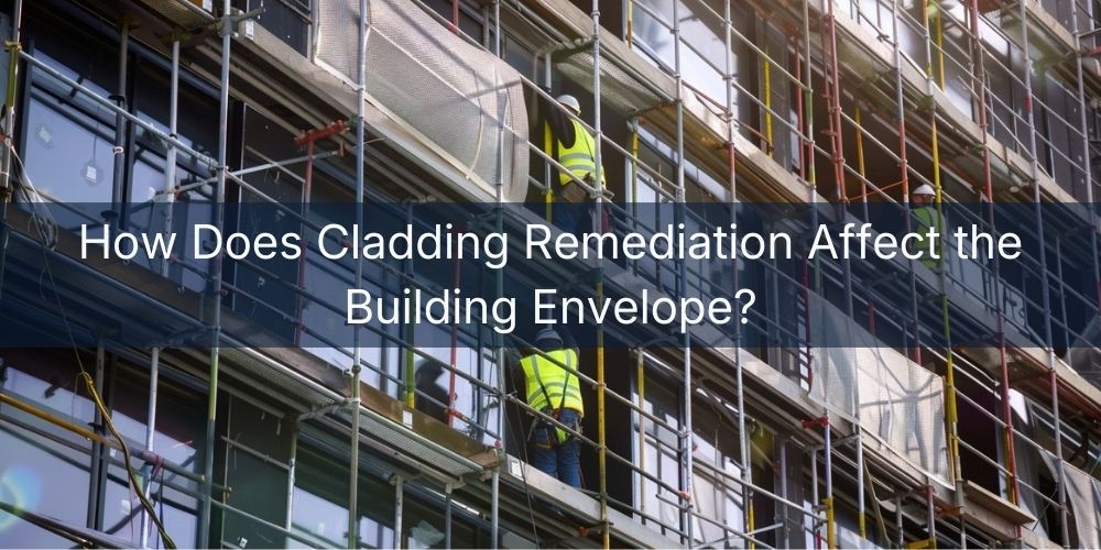 blog/how-does-cladding-remediation-affect-the-building-envelope.jpg