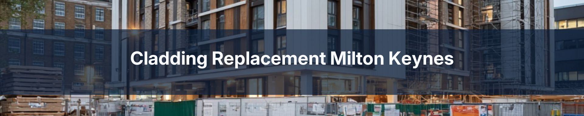 cladding-replacement-Milton Keynes